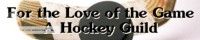 For the Love of the Game: A Hockey Guild banner