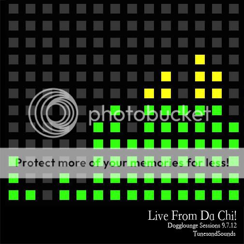 Live From Da Chi!, LIve Dj set mixed on 9.7.12 for dogglounge.com